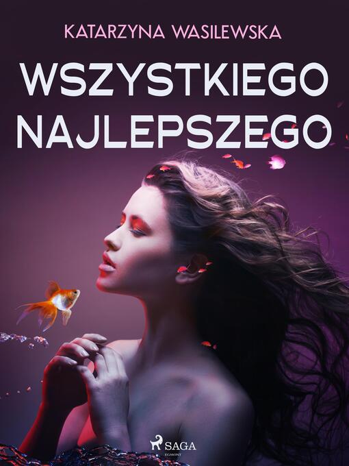 Title details for Wszystkiego najlepszego by Katarzyna Wasilewska - Available